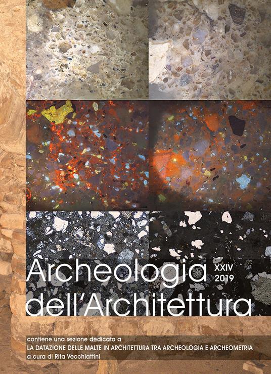 Archeologia dell'architettura. Ediz. italiana, inglese e francese (2019). Vol. 24: datazione delle malte in architettura tra archeologia e archeometria, La. - copertina