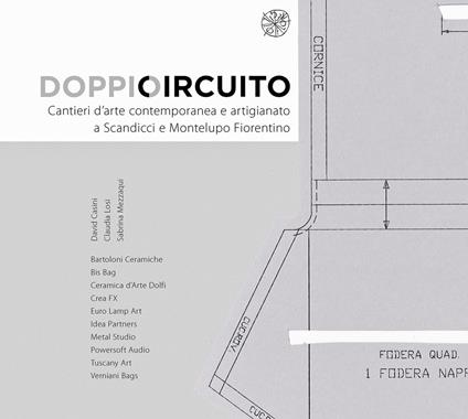 Doppio Circuito. Cantieri d'arte contemporanea e artigianato a Scandicci e Montelupo Fiorentino. Ediz. illustrata - copertina