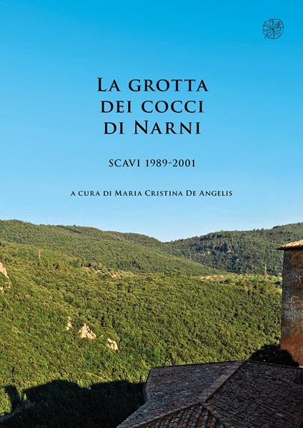 La grotta dei cocci di Narni. Scavi 1989-2001. Nuova ediz. - copertina