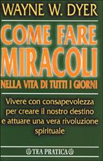 Come fare miracoli nella vita di tutti i giorni