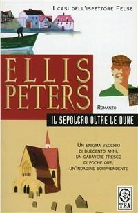 Il sepolcro oltre le dune - Ellis Peters - copertina