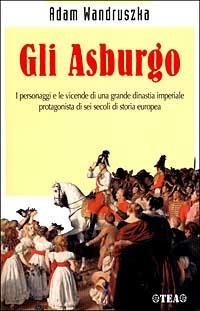 Gli Asburgo - Adam Wandruszka - copertina