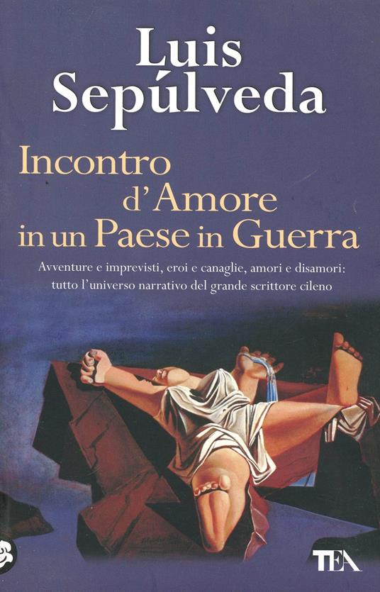 Incontro d'amore in un paese in guerra - Luis Sepúlveda - copertina