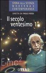 Storia della scienza moderna e contemporanea. Vol. 3\1: Il secolo ventesimo.