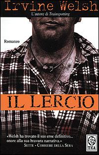 Il lercio - Irvine Welsh - copertina