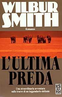 L' ultima preda - Wilbur Smith - copertina