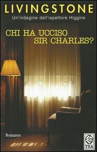 Chi ha ucciso sir Charles? - J. B. Livingstone - copertina