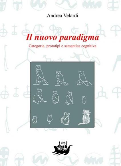 Il nuovo paradigma. Categorie, prototipi e semantica cognitiva - Andrea Velardi - copertina