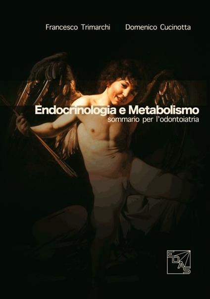 Endocrinologia e metabolismo. Sommario per l'odontoiatria - Francesco Trimarchi,Domenico Cucinotta - copertina