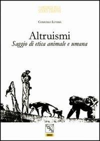 Altruismi. Saggio di etica animale e umana - Consuelo Luverà - copertina