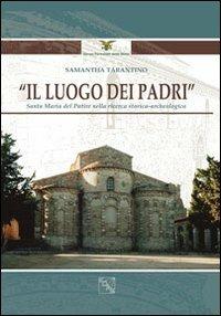 Il luogo dei padri. Santa Maria del patire nella ricerca storica-archeologica - Samantha Tarantino - copertina