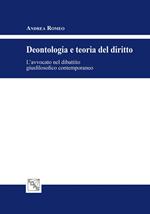 Deontologia e teoria del diritto. L'avvocato nel dibattito giusfilosofico contemporaneo