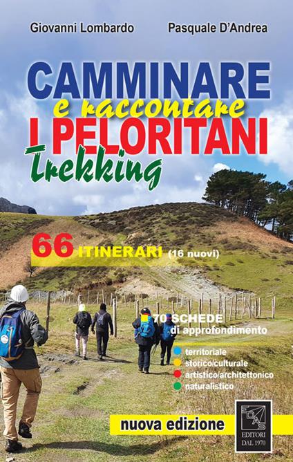 Camminare e raccontare i Peloritani. Trekking. 66 itinerari. Nuova ediz. - Giovanni Lombardo,Pasquale D'Andrea - copertina