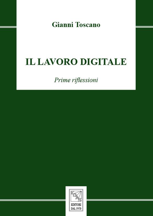 Il lavoro digitale. Prime riflessioni - Gianni Toscano - copertina