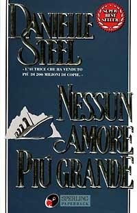 Nessun amore più grande - Danielle Steel - copertina