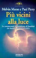 Più vicini alla luce. Le commoventi testimonianze di bambini che hanno conosciuto l'aldilà