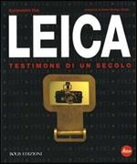 Leica. Testimone di un secolo. Ediz. illustrata