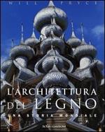 L'architettura del legno. Una storia mondiale