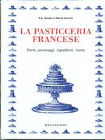 La pasticceria francese. Storie, personaggi, ingredienti, ricette