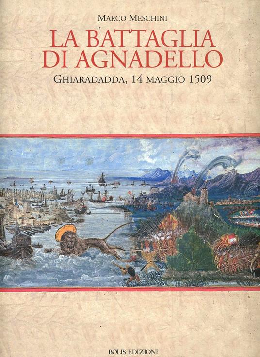 La battaglia di Agnadello. Ghiaradadda, 14 maggio 1509 - Marco Meschini - copertina