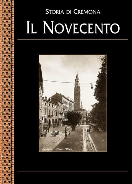 Storia di Cremona. Vol. 8: Il Novecento. - copertina