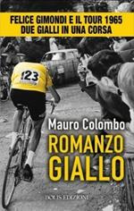 Romanzo giallo. Felice Gimondi e il Tour 1965. Due gialli in una corsa