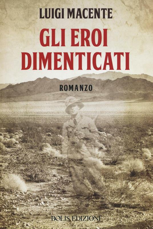 Gli eroi dimenticati - Luigi Macente - copertina