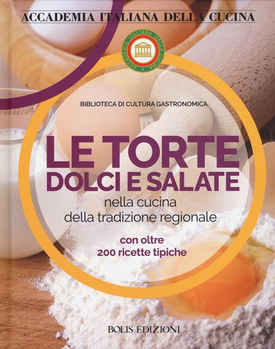 Le torte dolci e salate nella cucina della tradizione regionale - copertina