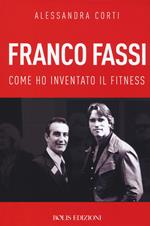 Franco Fassi. Come ho inventato il fitness