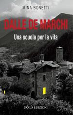 Dalle De Marchi. Una scuola per la vita