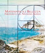 Matematica e bellezza. Fibonacci e il numero aureo. Ediz. illustrata