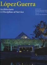 López Guerra. Architecture: a discipline of service
