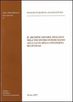 Il significato del dialogo nell'incontro interumano alla luce della filosofia di Levinas