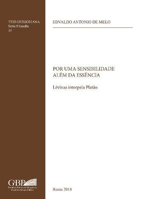 Por uma sensibilidade além da essencia. Lévinas interpela Platao - Edvaldo Antonio De Melo - copertina