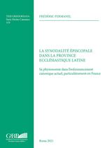 La synodalité épiscopale dans la province ecclésiastique latine. Sa physionomie dans l’ordonnancement canonique actuel, particulièrement en France