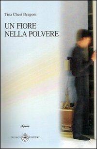 Un fiore nella polvere - Tina Chesi Dragoni - copertina