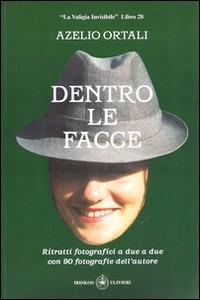 Dentro le facce. «La valigia invisibile» libro 28 - Azelio Ortali - copertina