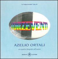 Forzeventi - Azelio Ortali - copertina