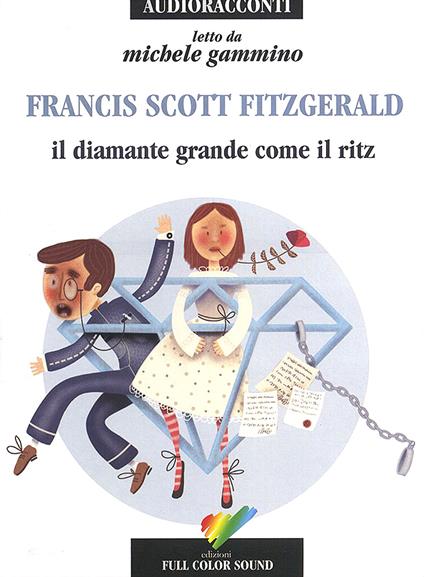 Il diamante grande come il Ritz letto da Gammino Michele. Audiolibro. CD Audio - Francis Scott Fitzgerald - copertina