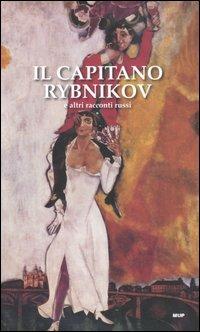 Il capitano Rybnikov e altri racconti russi - copertina