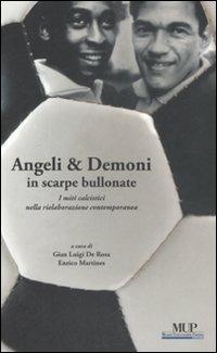 Angeli & demoni in scarpe bullonate. I miti calcistici nella rielaborazione contemporanea - copertina