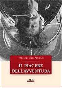 Il piacere dell'avventura - Guidobaldo Dalla Rosa Prati - copertina