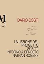 La lezione del progetto. Scritti intorno a Ernesto Nathan Rogers