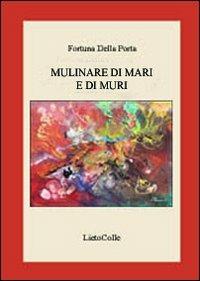 Mulinare di mari e di muri - Fortuna Della Porta - copertina