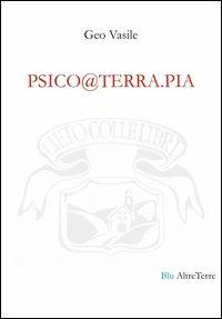 Psico@terra.pia. Testo rumeno e italiano - Geo Vasile - copertina