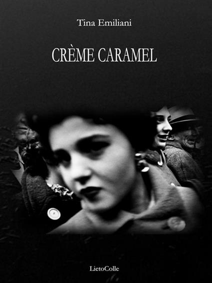 Crème caramel - Tina Emiliani - ebook