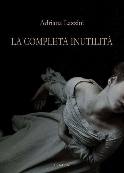 La completa inutilità - Adriana Lazzini - copertina