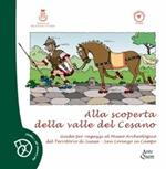 Alla scoperta della valle del Cesano. Guida per ragazzi al Museo archeologico del territorio di Suasa. Ediz. illustrata