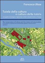 Tutela della cultura e cultura della tutela. Cartografia archeologica e legislazione sui beni culturali in Italia e in Europa. Ediz. italiana e inglese