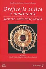 Oreficeria antica e medievale. Tecniche, produzione, società